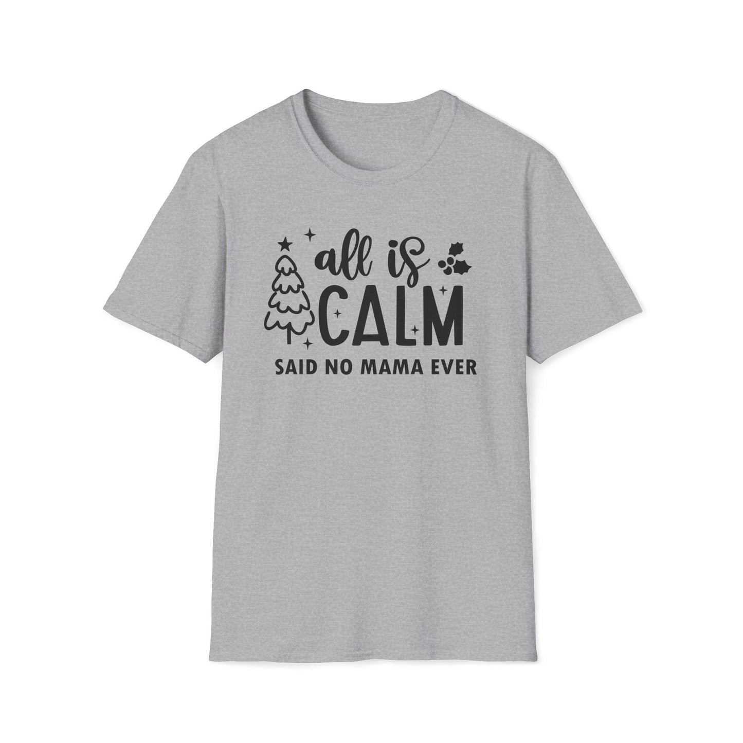 All is Calm - Unisex Softstyle T-Shirt