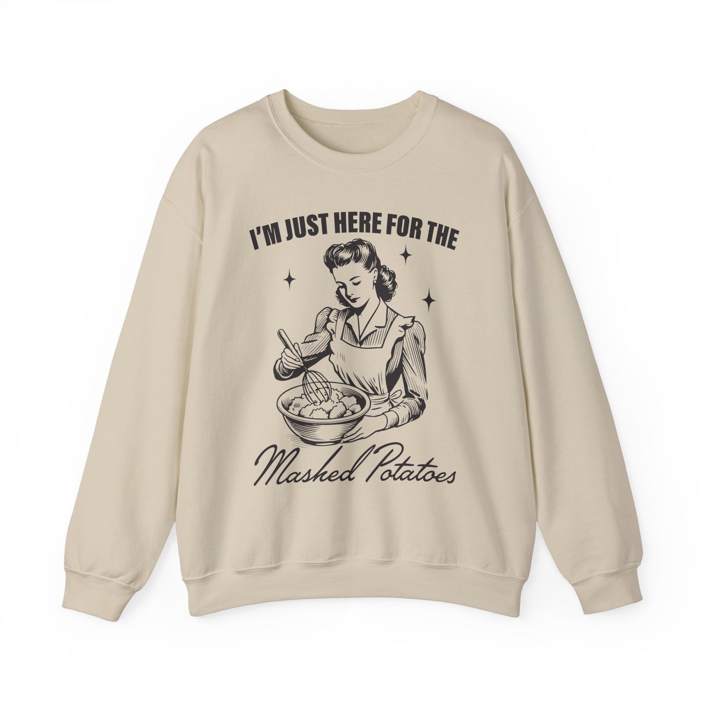 I'm Just Here for the Mashed Potatoes - Crewneck Sweatshirt