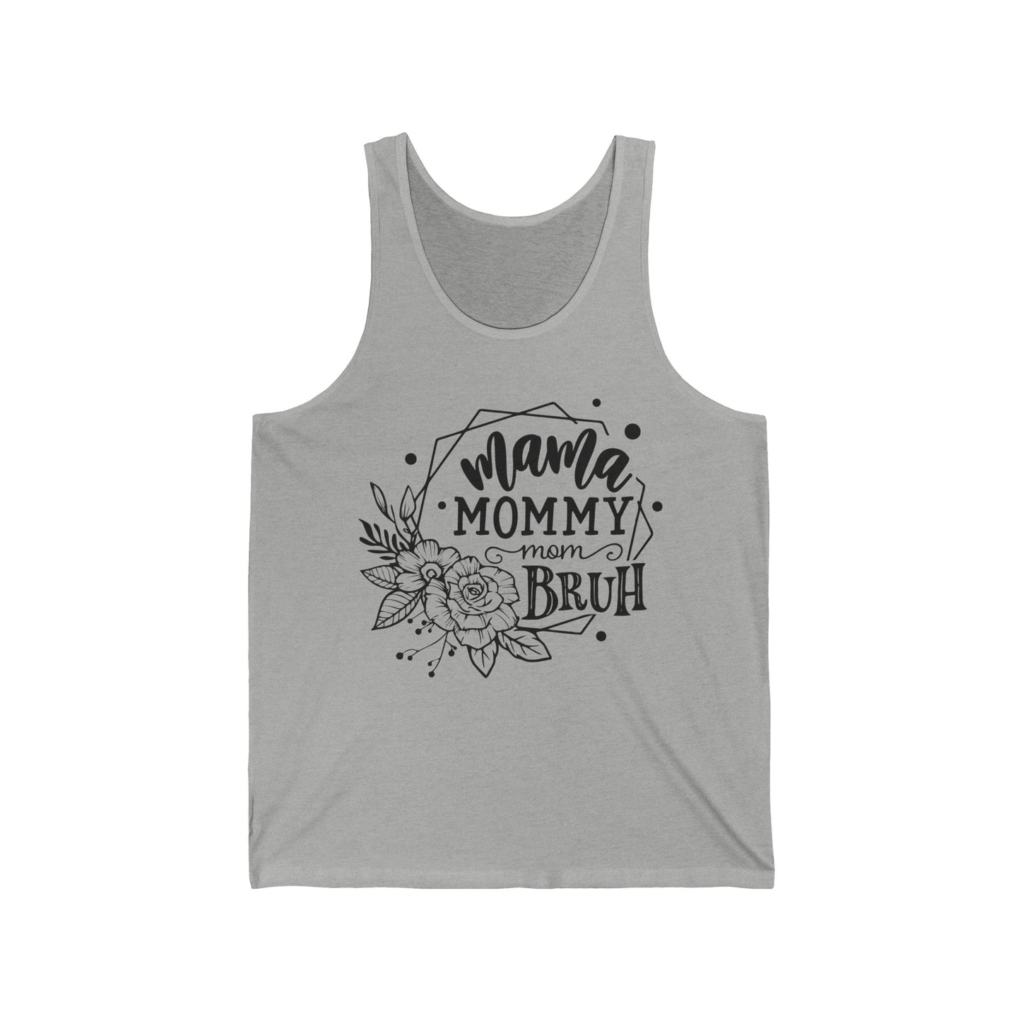 Mama Mommy Mom Bruh - Unisex Jersey Tank