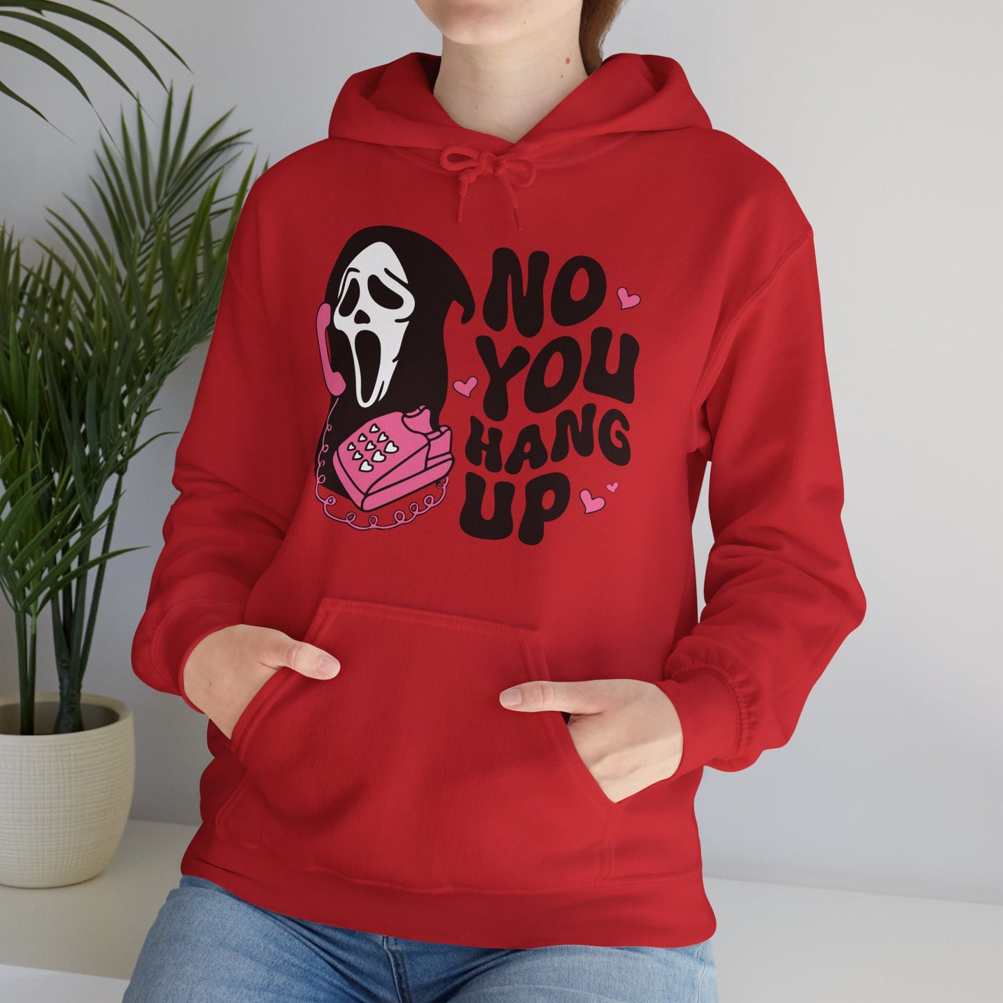 No You Hang Up - Hooded Sweatshirt