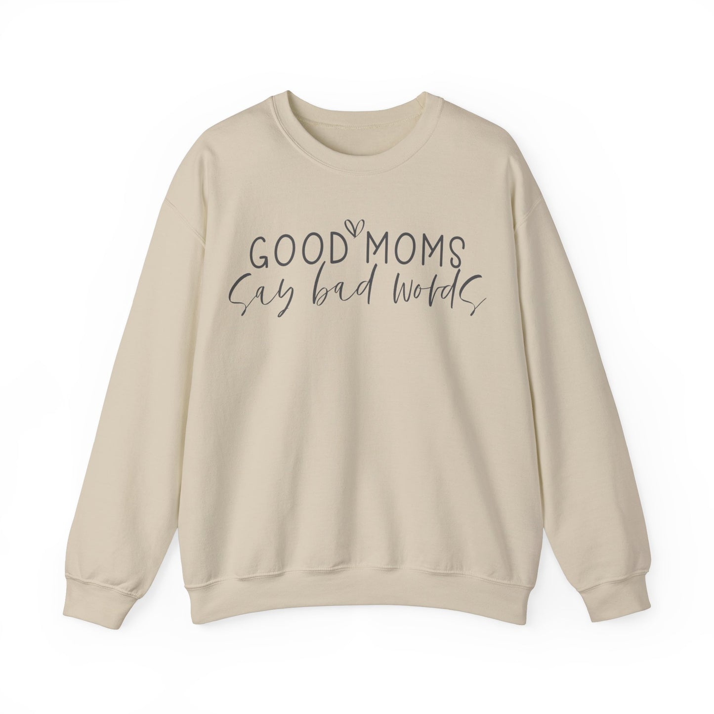 Good Moms Say Bad Words - Crewneck Sweatshirt
