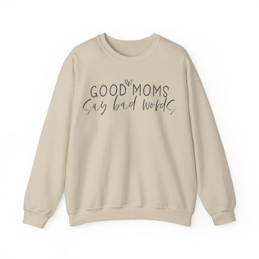 Good Moms Say Bad Words - Crewneck Sweatshirt