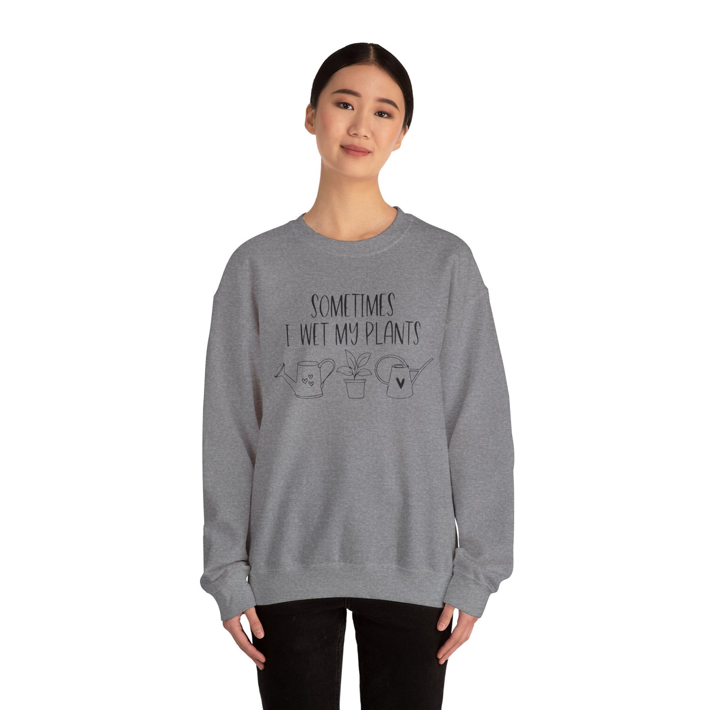 Plant Lover Crewneck Sweatshirt - 'Sometimes I wet my plants'