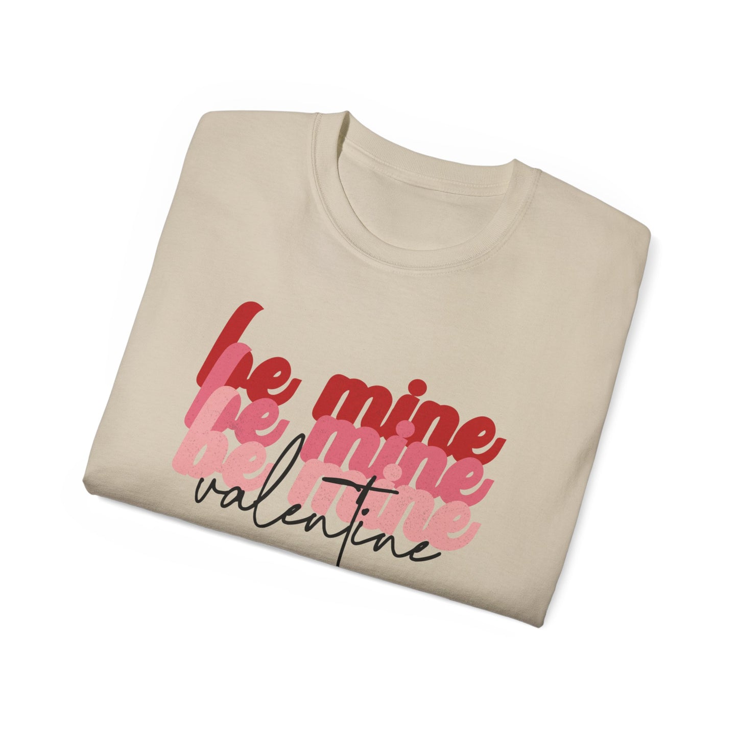 Be Mine Valentine - Unisex Ultra Cotton Tee