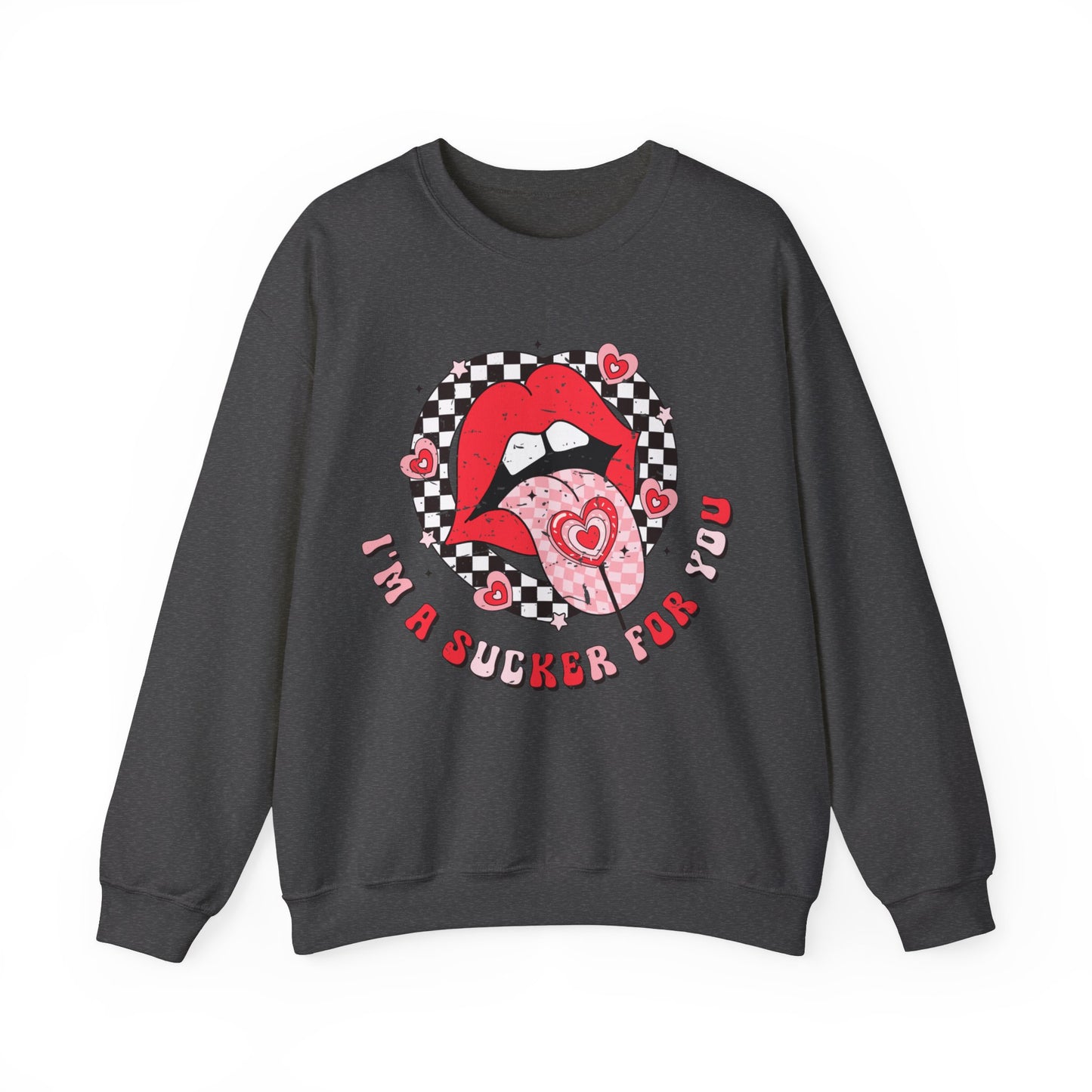 I'm a Sucker for You - Crewneck Sweatshirt