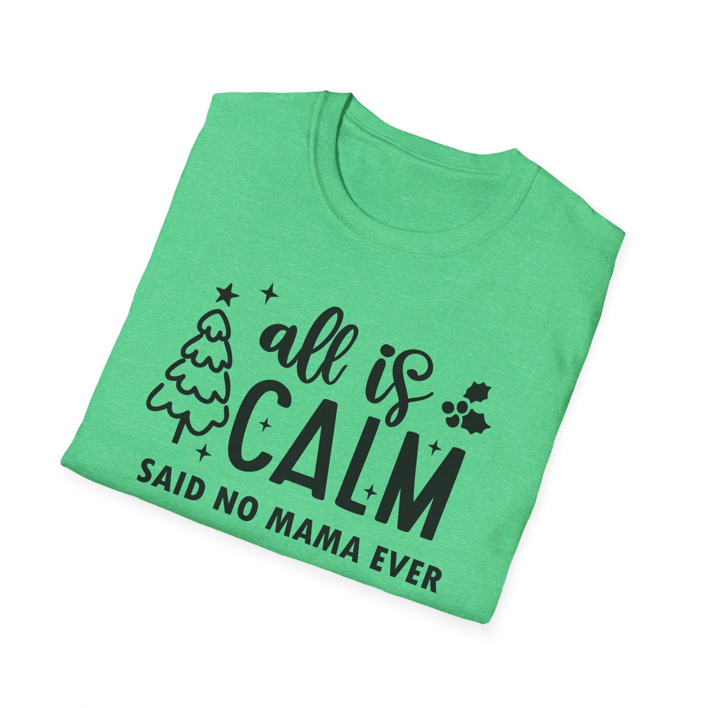 All is Calm - Unisex Softstyle T-Shirt