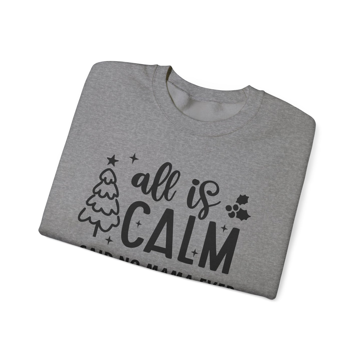 All is Calm - Crewneck Sweatshirt
