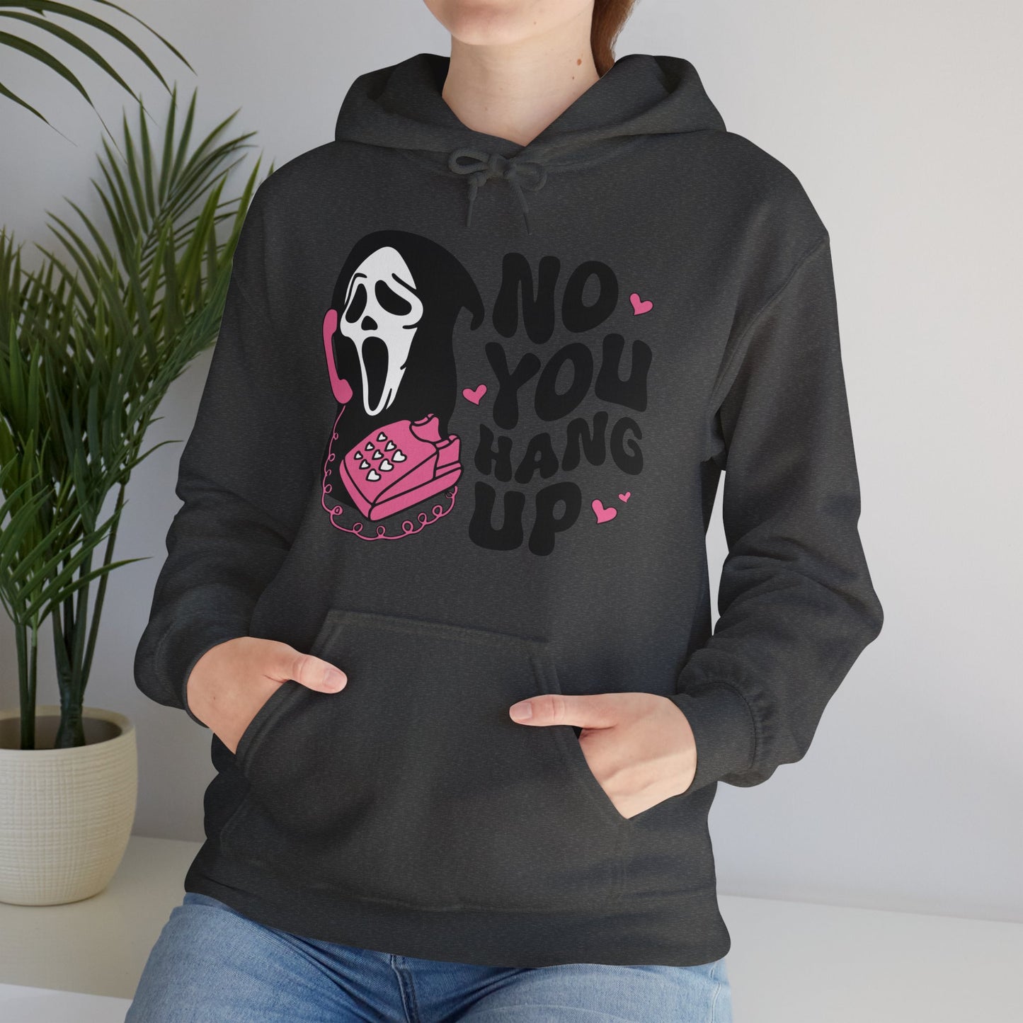 No You Hang Up - Hooded Sweatshirt