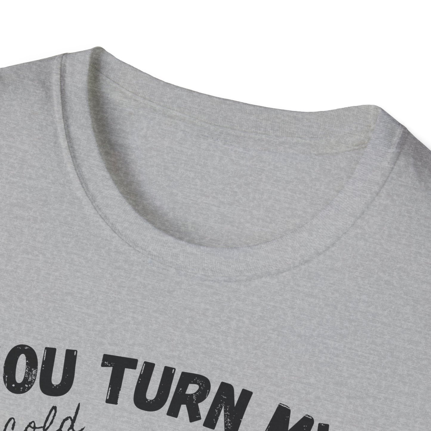 You Turn My Heart - Unisex Softstyle T-Shirt