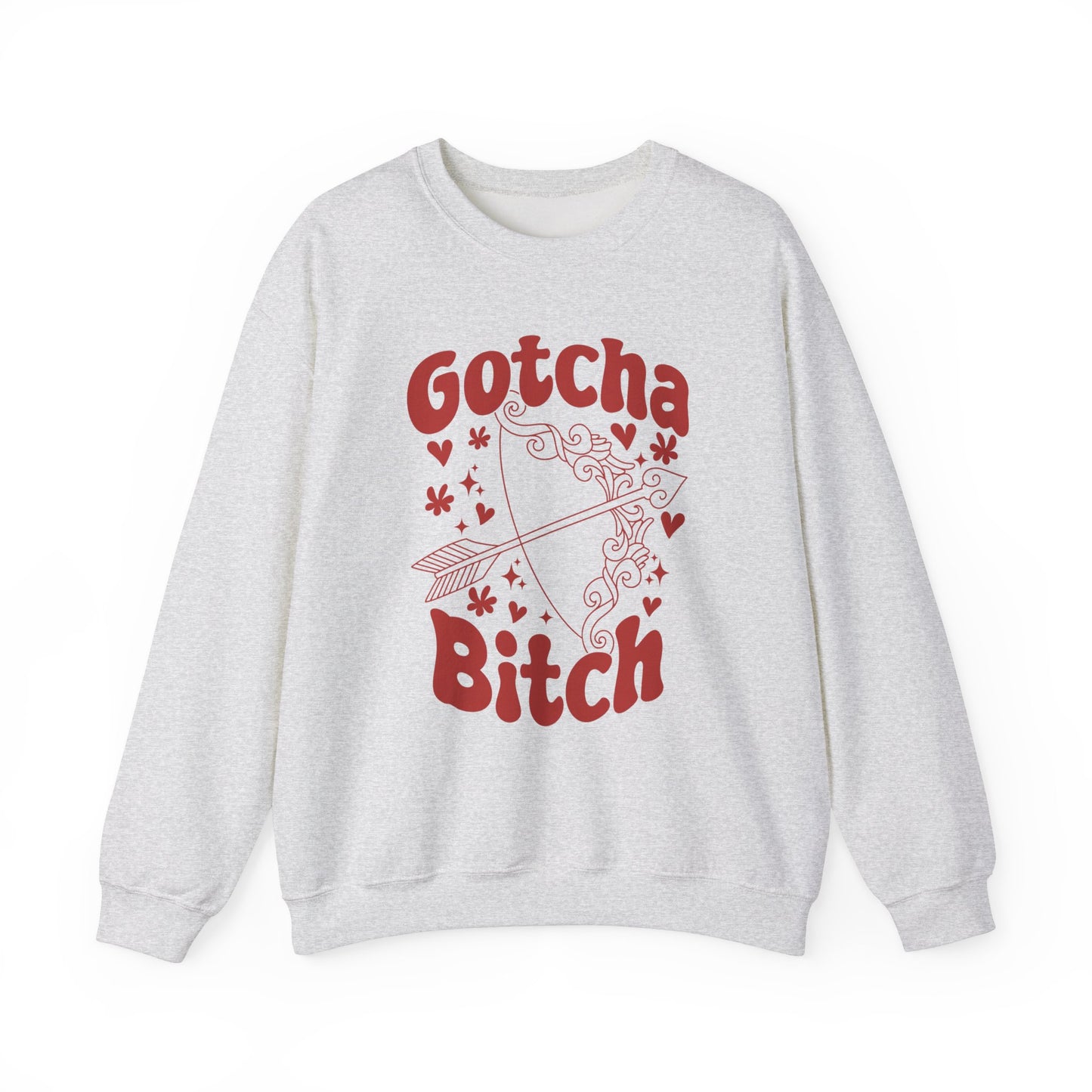 Gotcha B*tch - Crewneck Sweatshirt