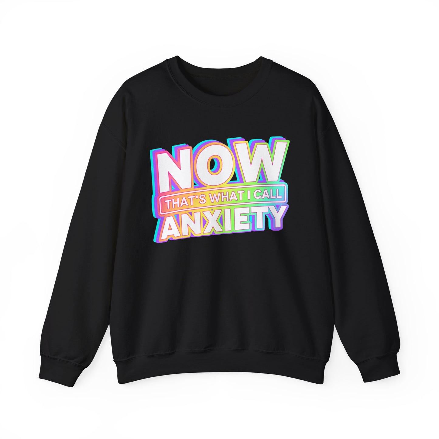 NOW that's what I call ANXIETY - Crewneck Sweatshirt