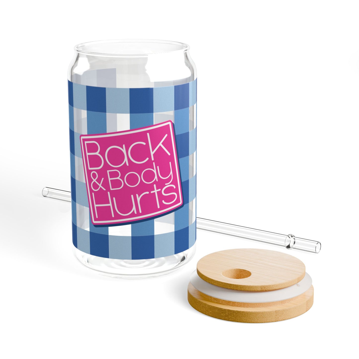 Back & Body Hurts Sipper Glass, 16oz