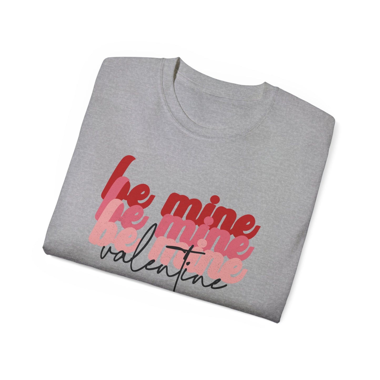 Be Mine Valentine - Unisex Ultra Cotton Tee