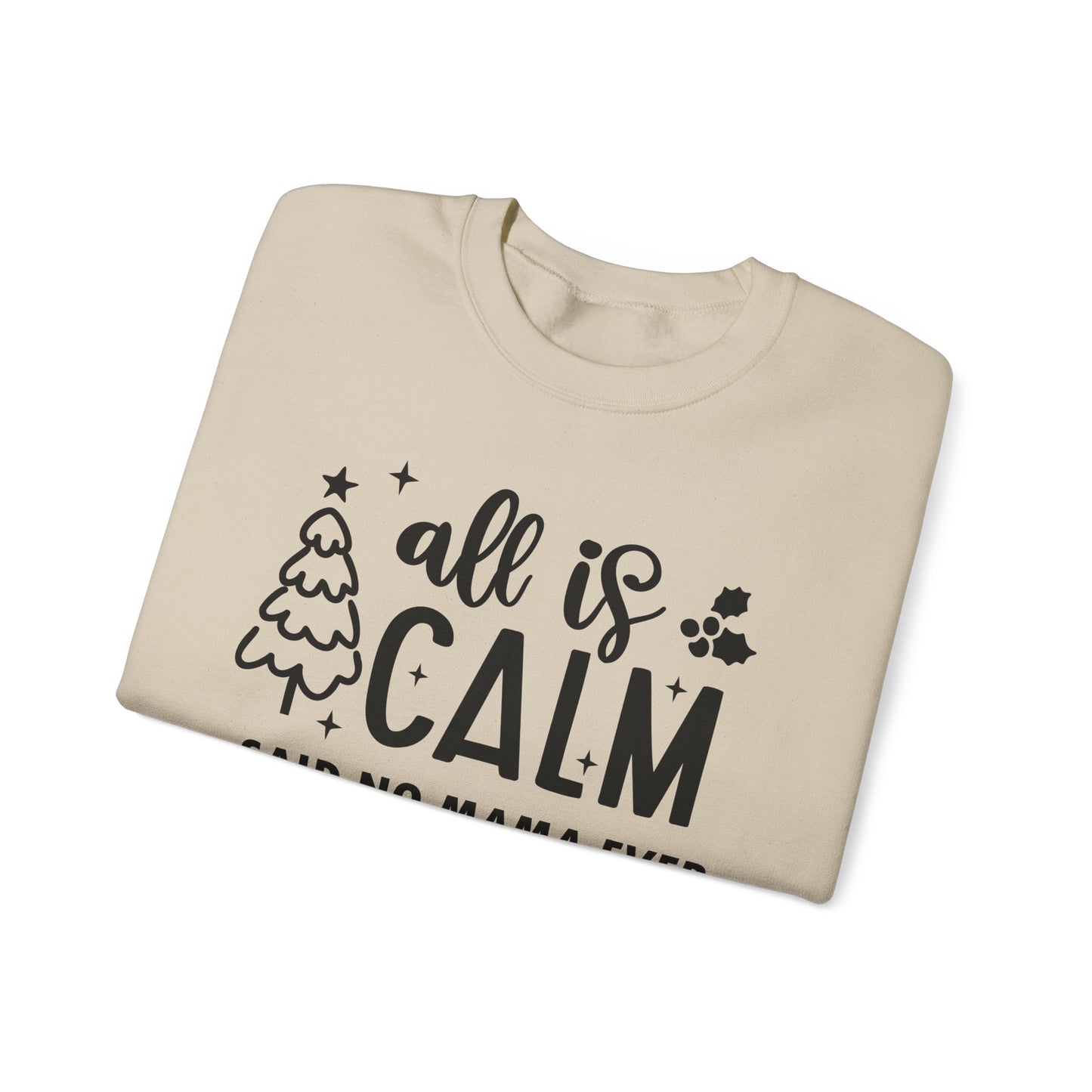All is Calm - Crewneck Sweatshirt