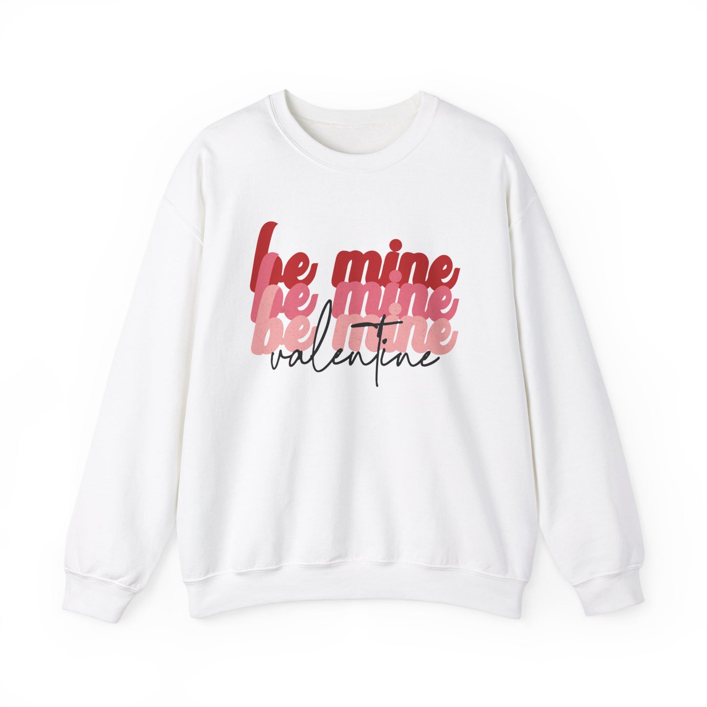 Be Mine Valentine - Crewneck Sweatshirt