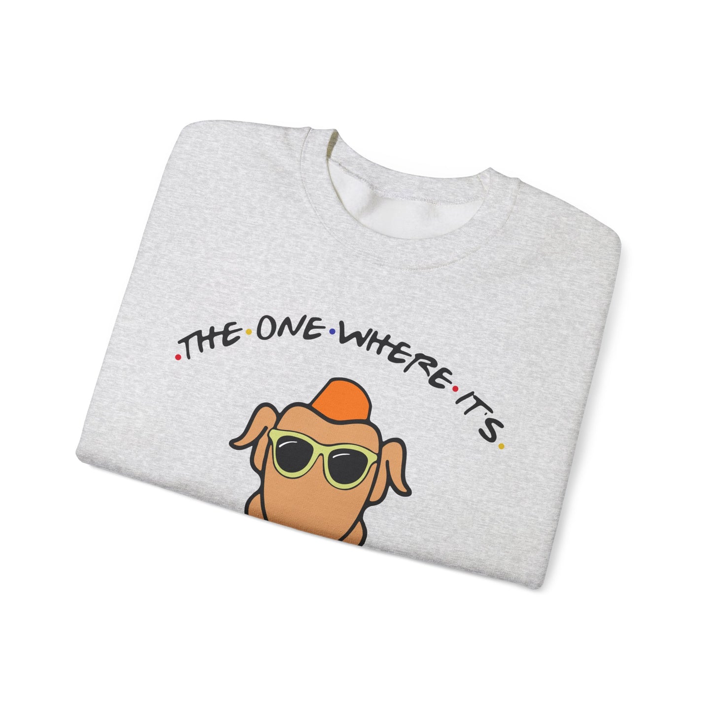 The One Where It's Thanksgiving - Crewneck Sweatshirt