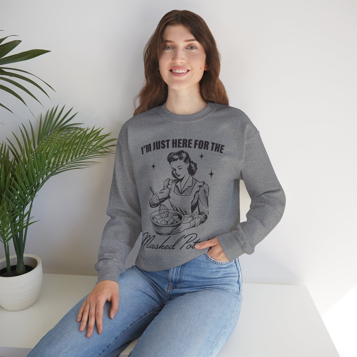 I'm Just Here for the Mashed Potatoes - Crewneck Sweatshirt