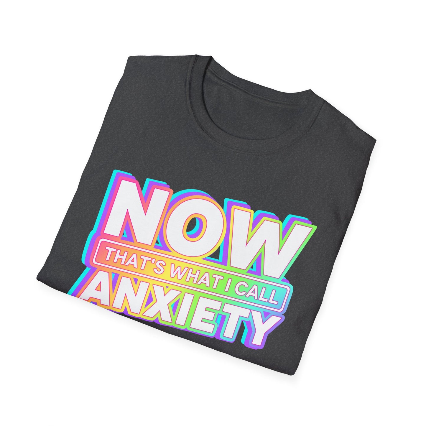 NOW that's what I call ANXIETY - Unisex Softstyle T-Shirt