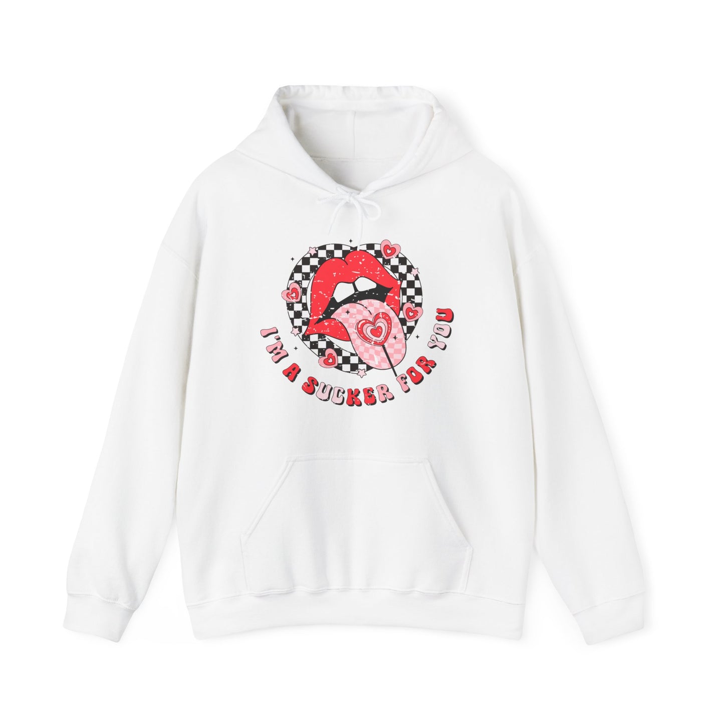 I'm a Sucker for You - Hooded Sweatshirt