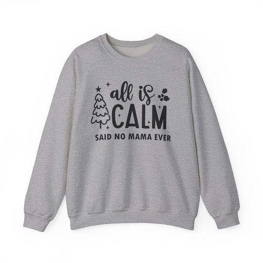 All is Calm - Crewneck Sweatshirt