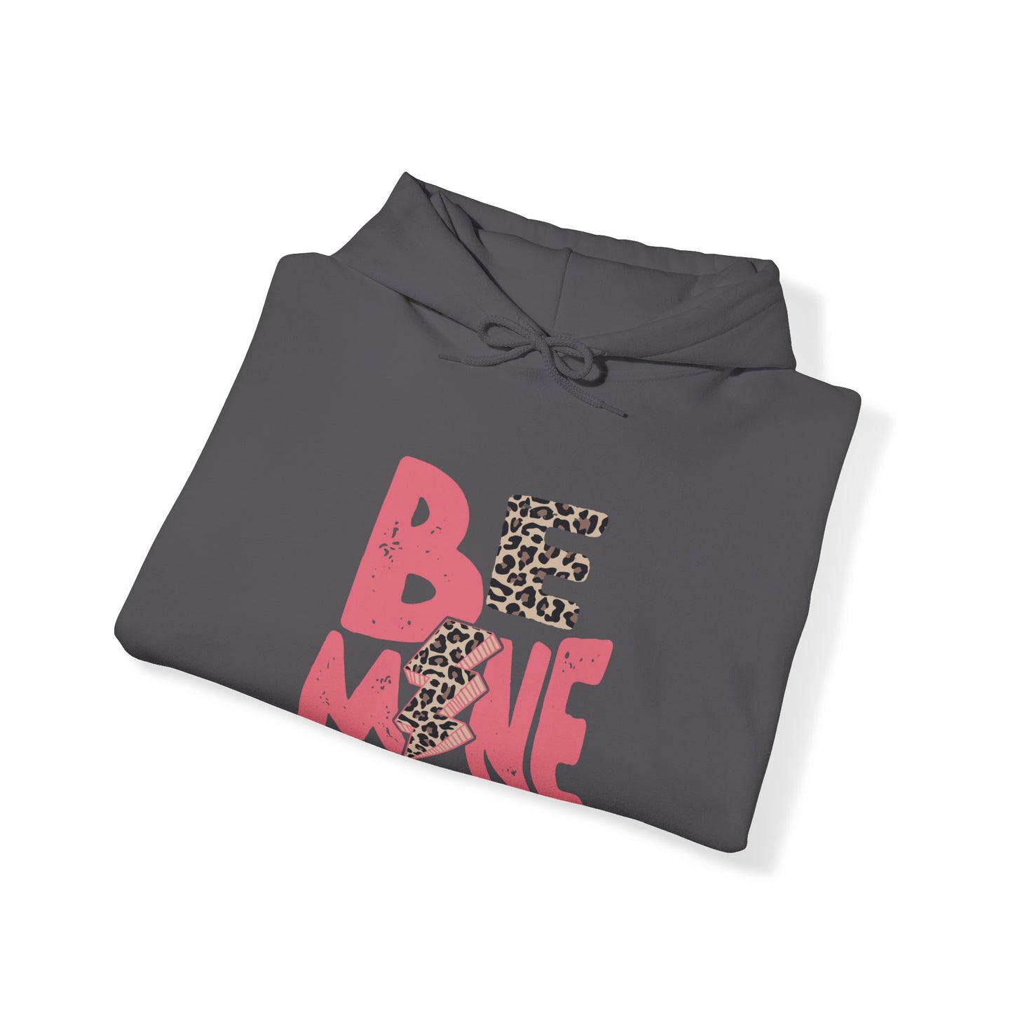 Be Mine - Hooded Sweatshirt