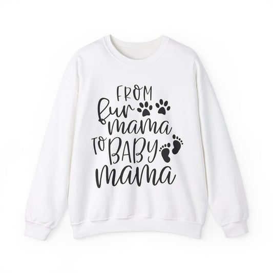 Fur Mama to Baby Mama - Crewneck Sweatshirt