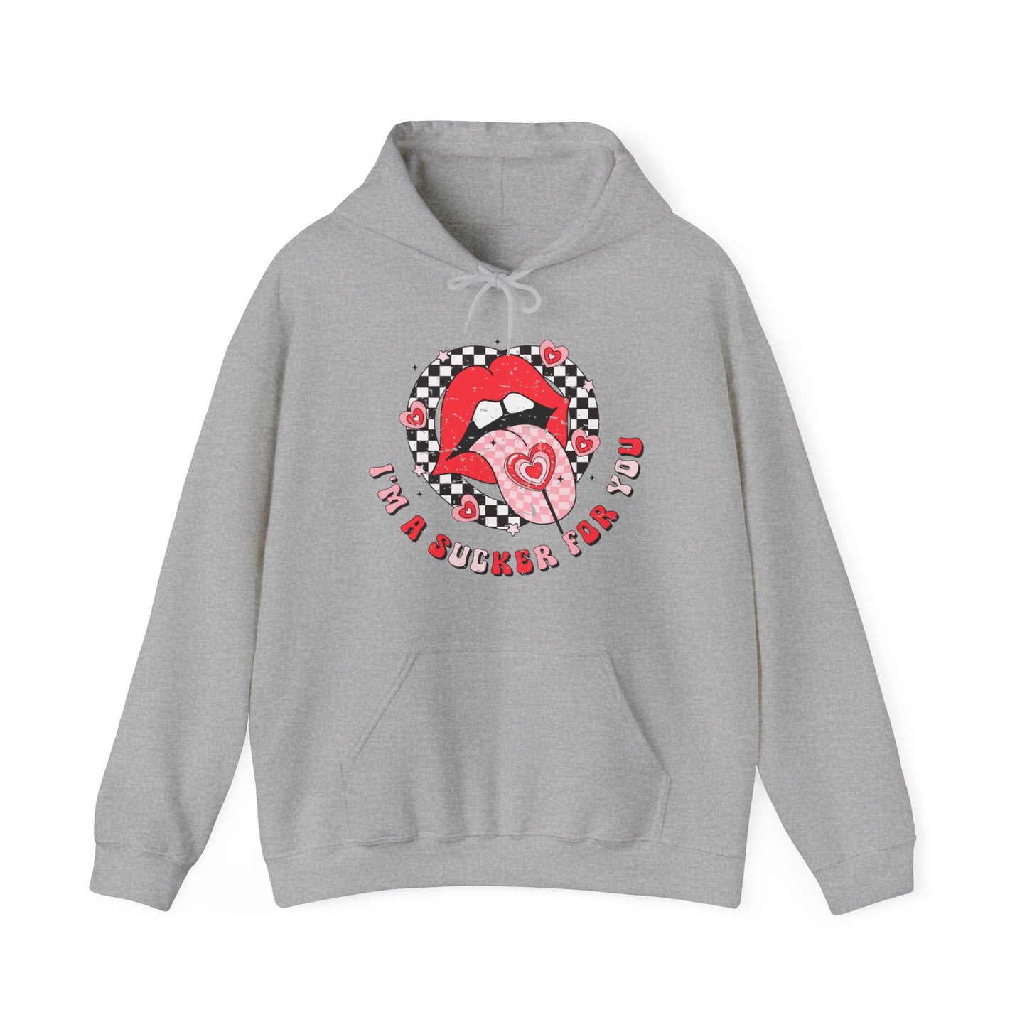 I'm a Sucker for You - Hooded Sweatshirt