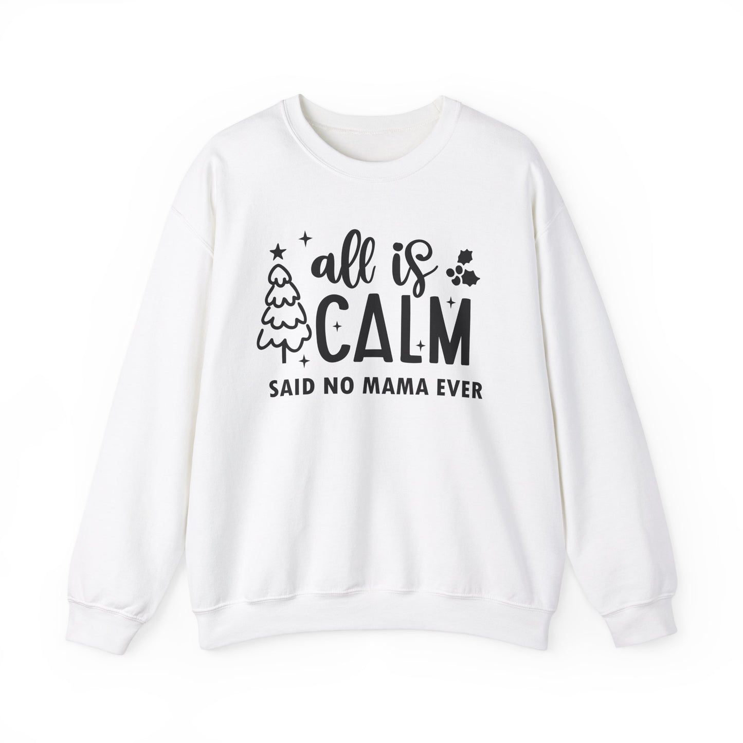 All is Calm - Crewneck Sweatshirt