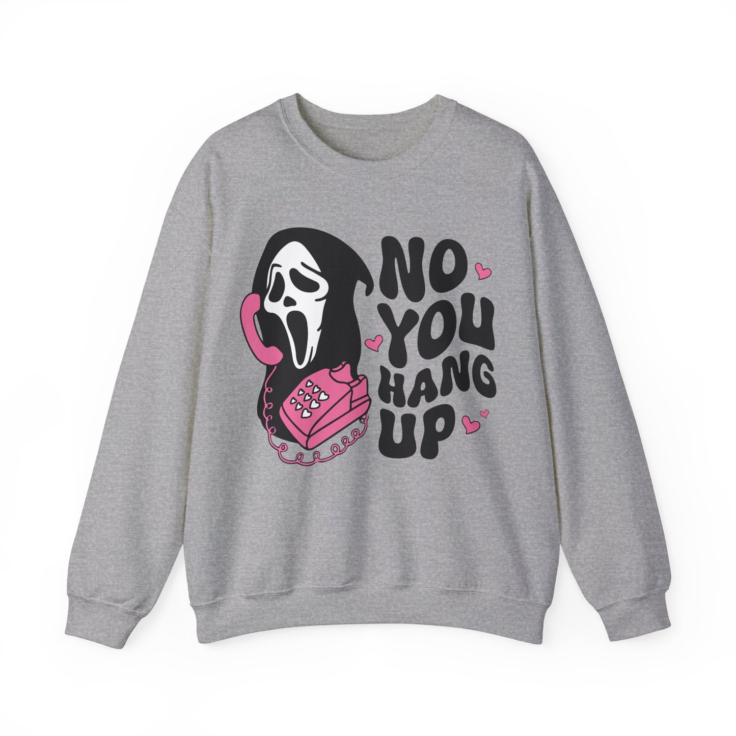 No You Hang Up - Crewneck Sweatshirt