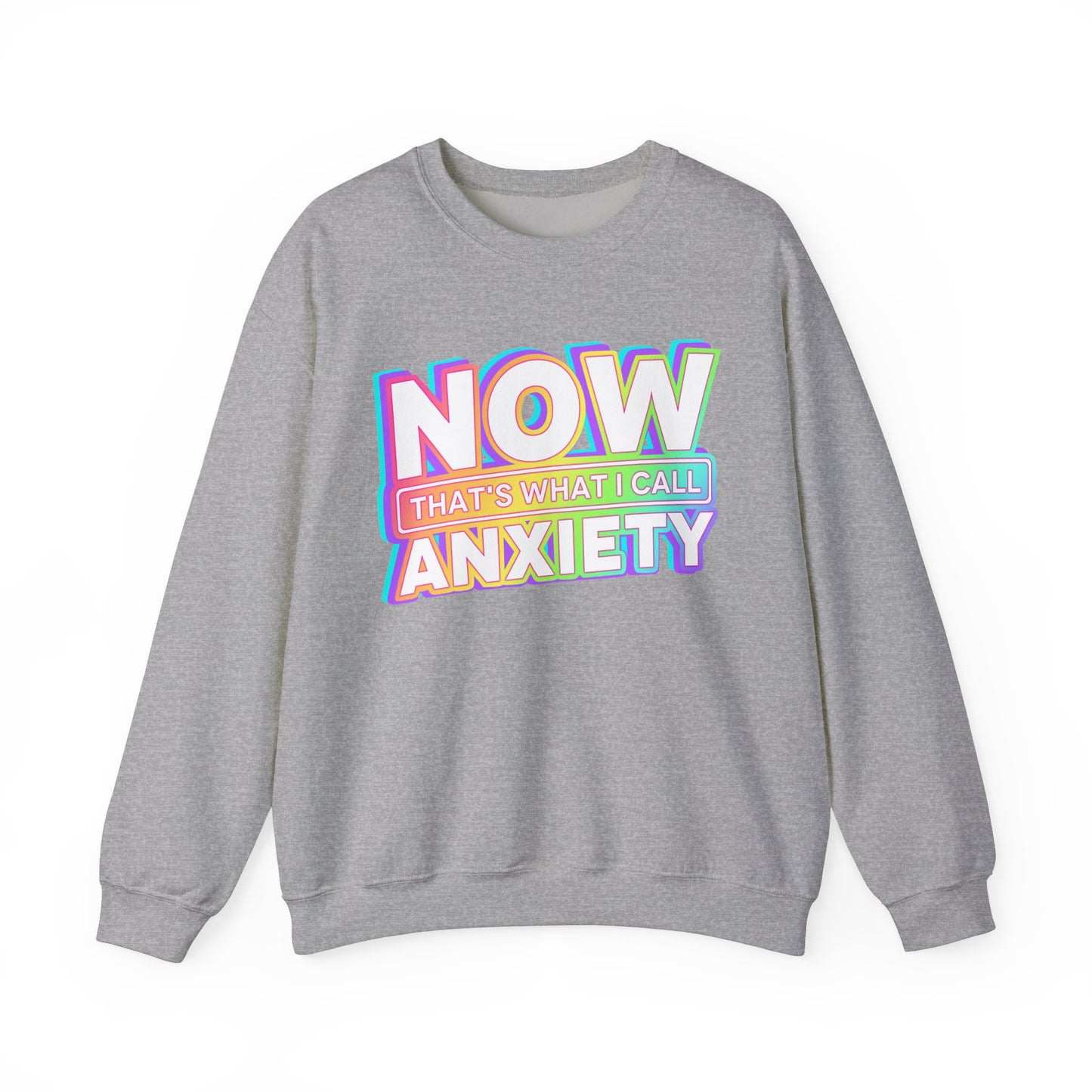 NOW that's what I call ANXIETY - Crewneck Sweatshirt