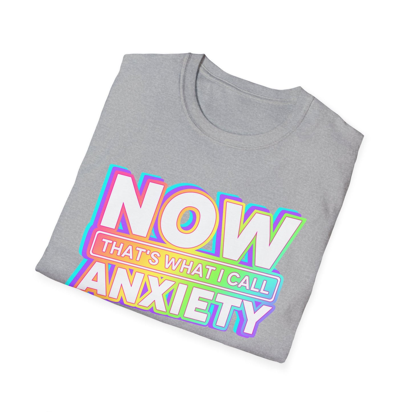 NOW that's what I call ANXIETY - Unisex Softstyle T-Shirt