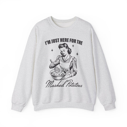 I'm Just Here for the Mashed Potatoes - Crewneck Sweatshirt