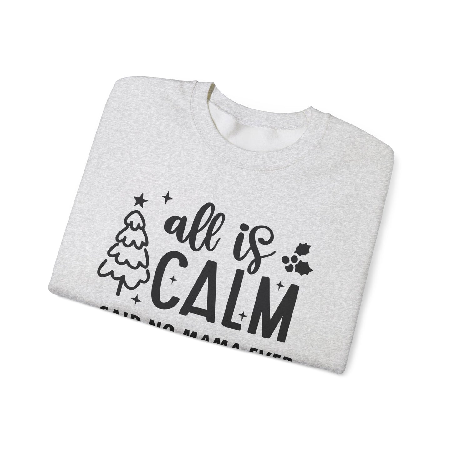 All is Calm - Crewneck Sweatshirt