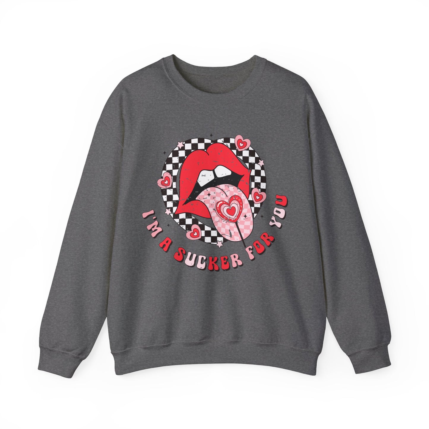 I'm a Sucker for You - Crewneck Sweatshirt