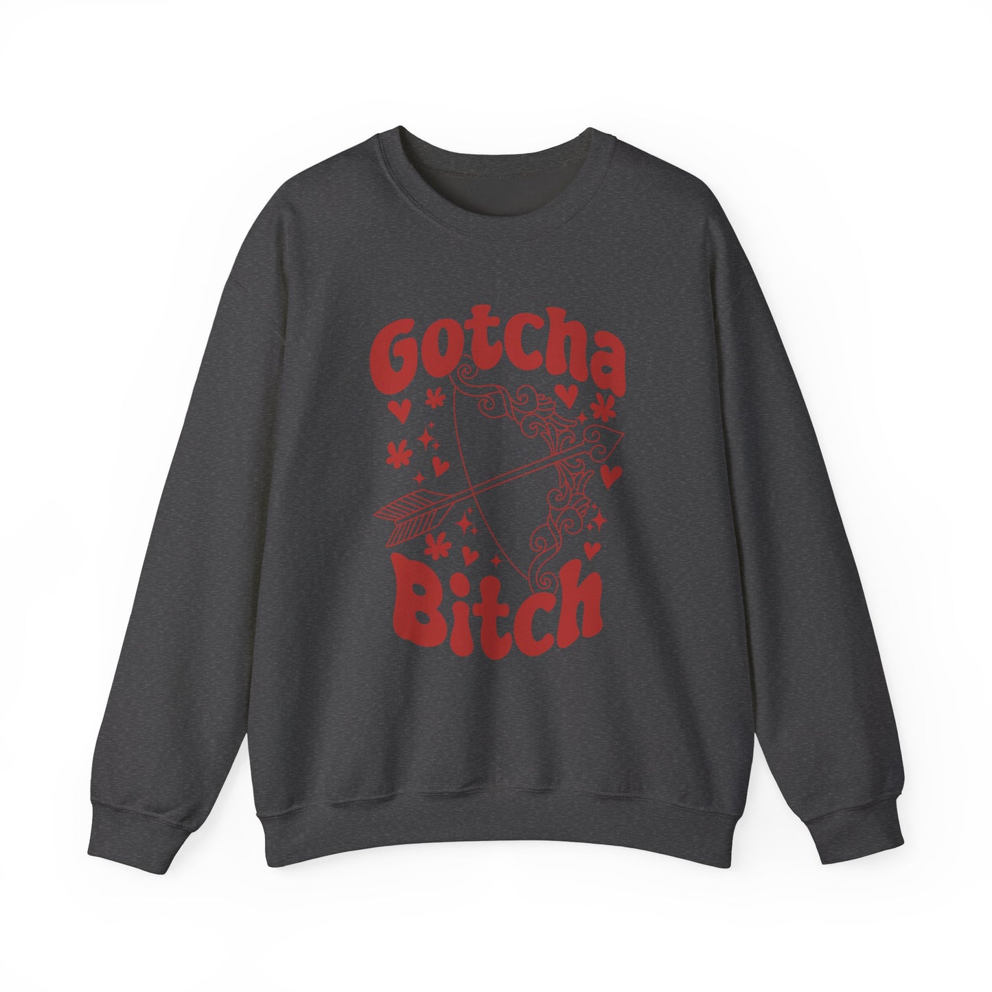 Gotcha B*tch - Crewneck Sweatshirt