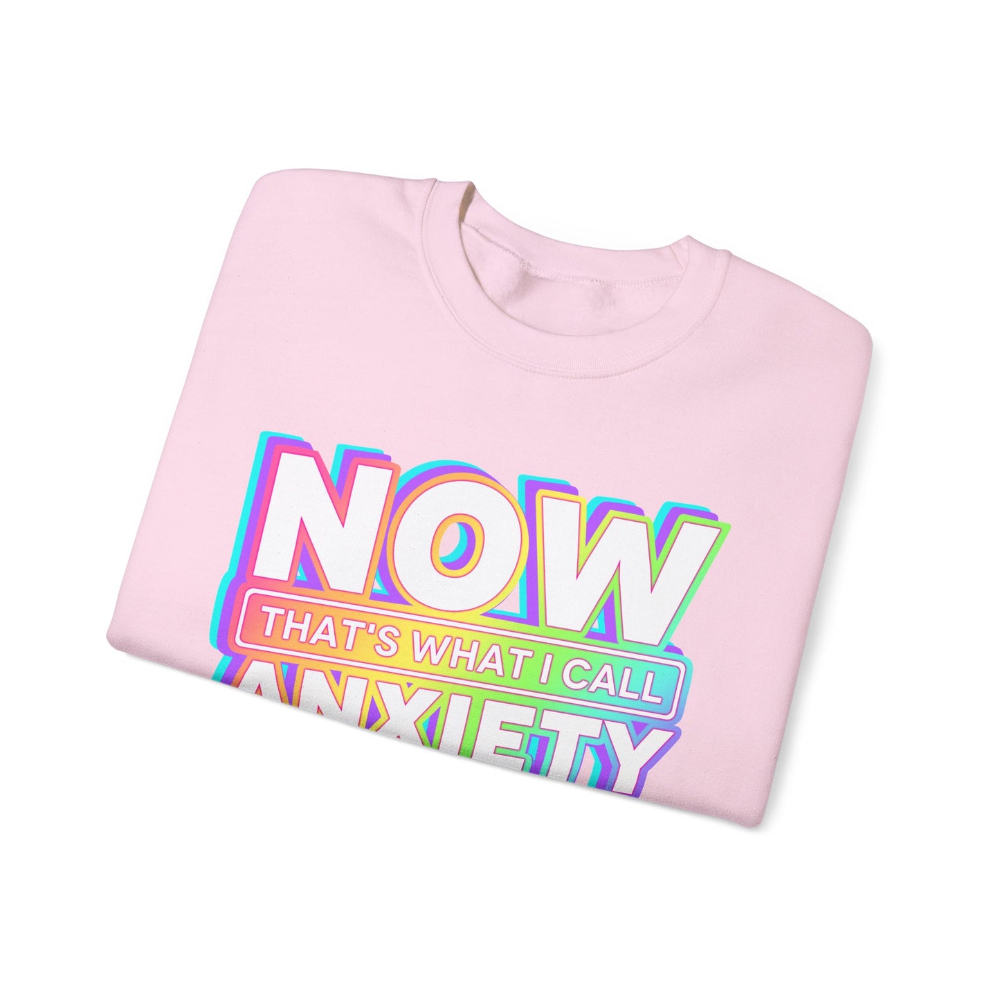 NOW that's what I call ANXIETY - Crewneck Sweatshirt