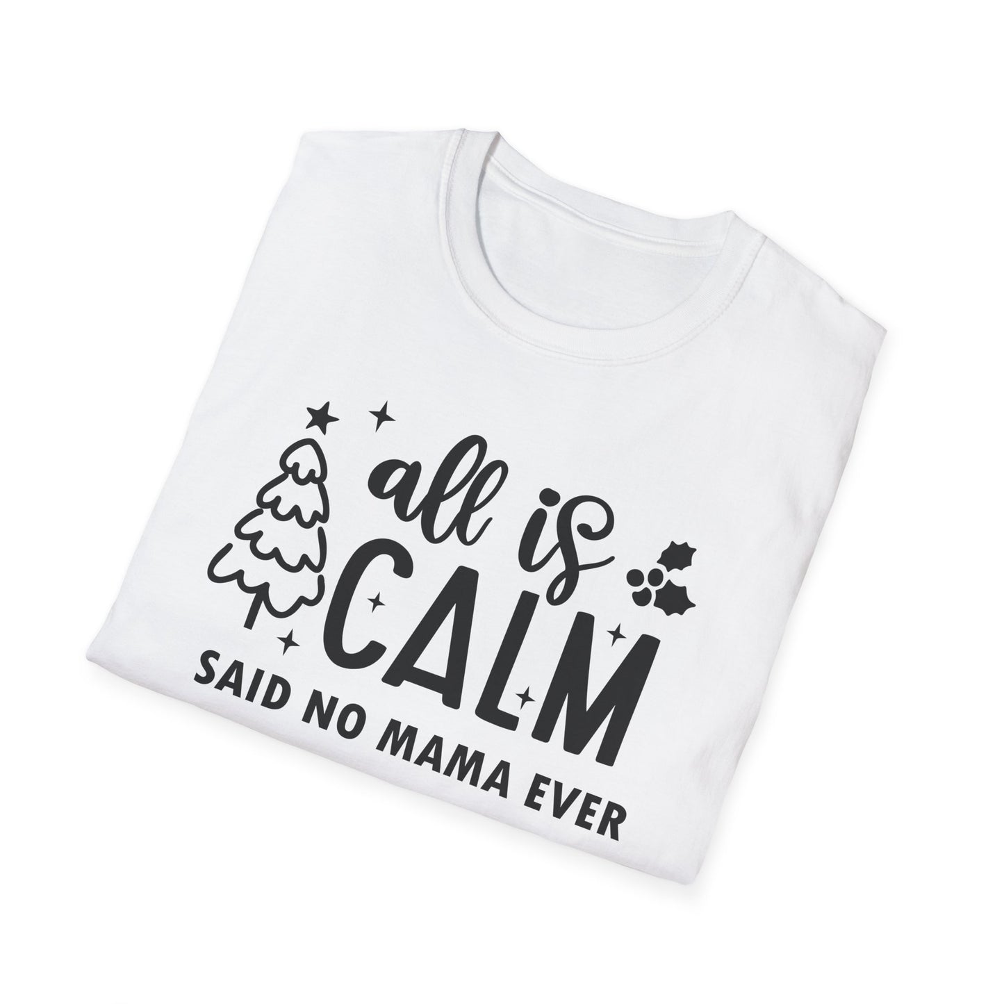 All is Calm - Unisex Softstyle T-Shirt