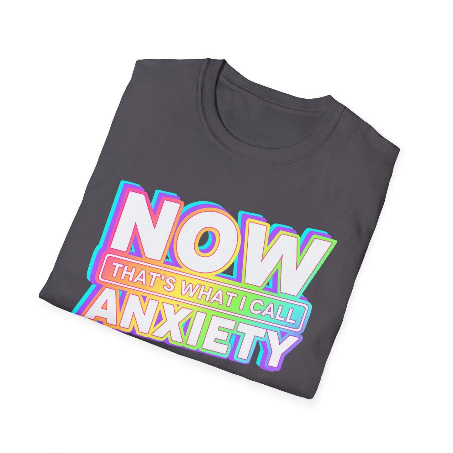 NOW that's what I call ANXIETY - Unisex Softstyle T-Shirt