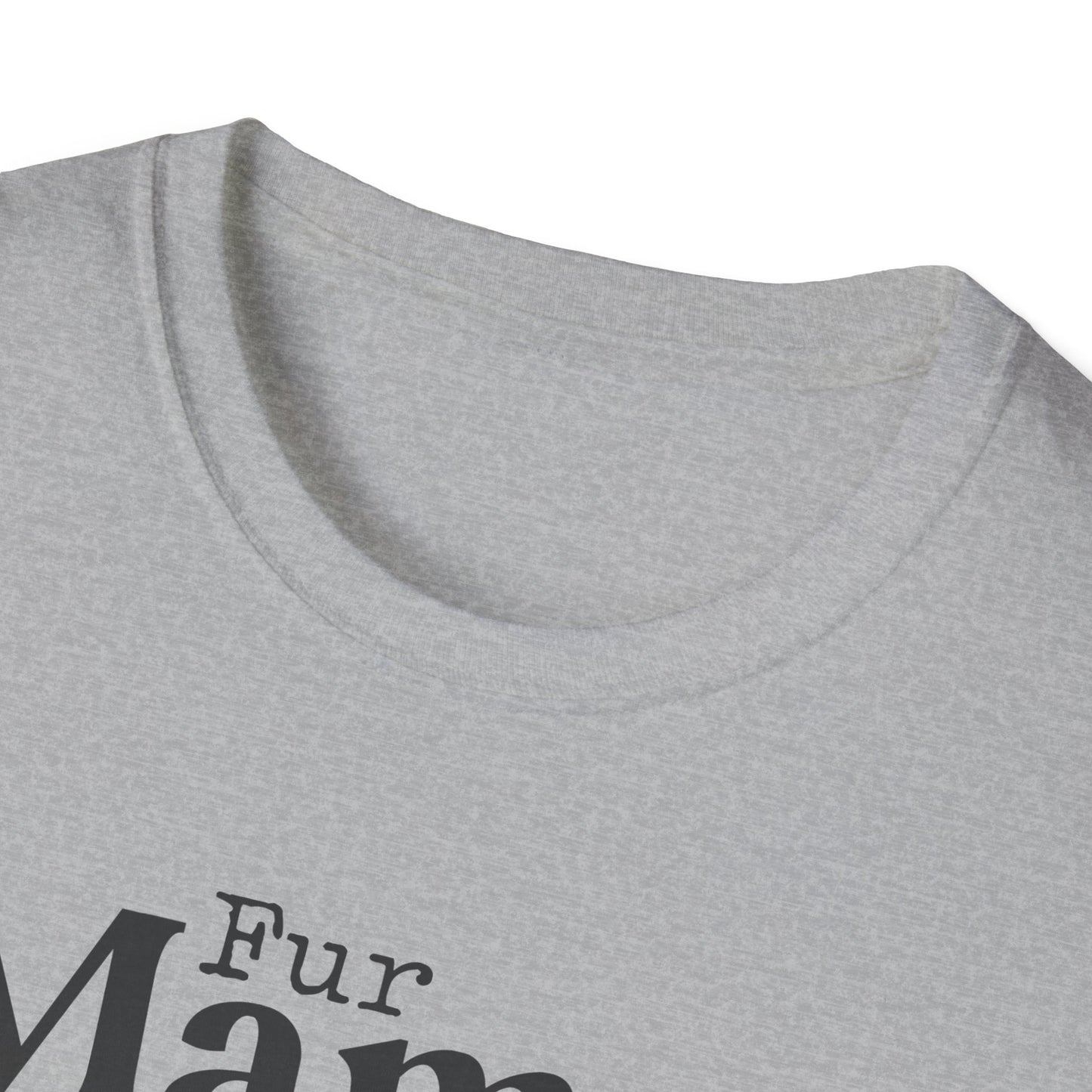 Fur Mama Mode - Unisex Softstyle T-Shirt