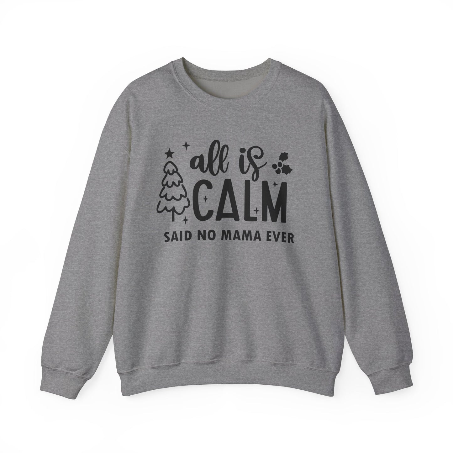 All is Calm - Crewneck Sweatshirt