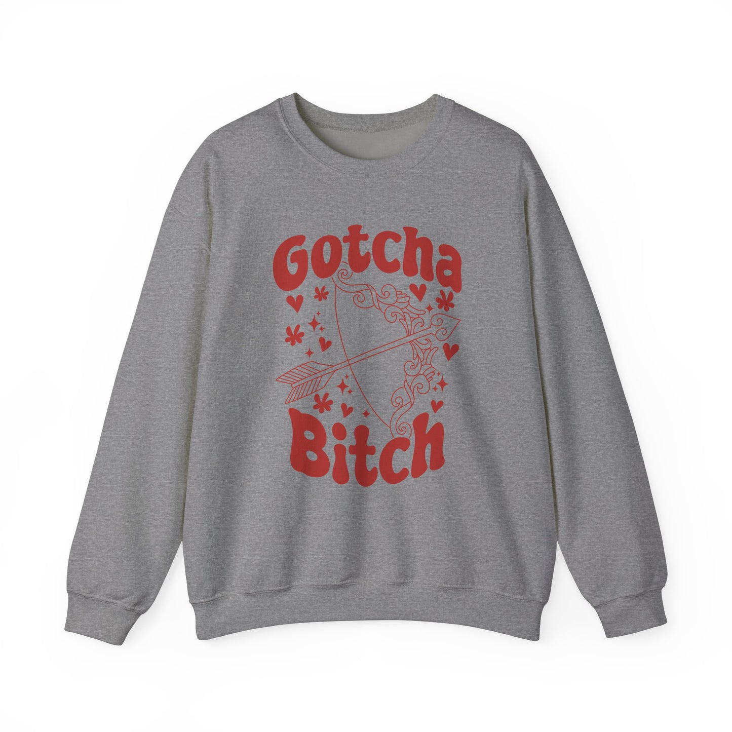 Gotcha B*tch - Crewneck Sweatshirt