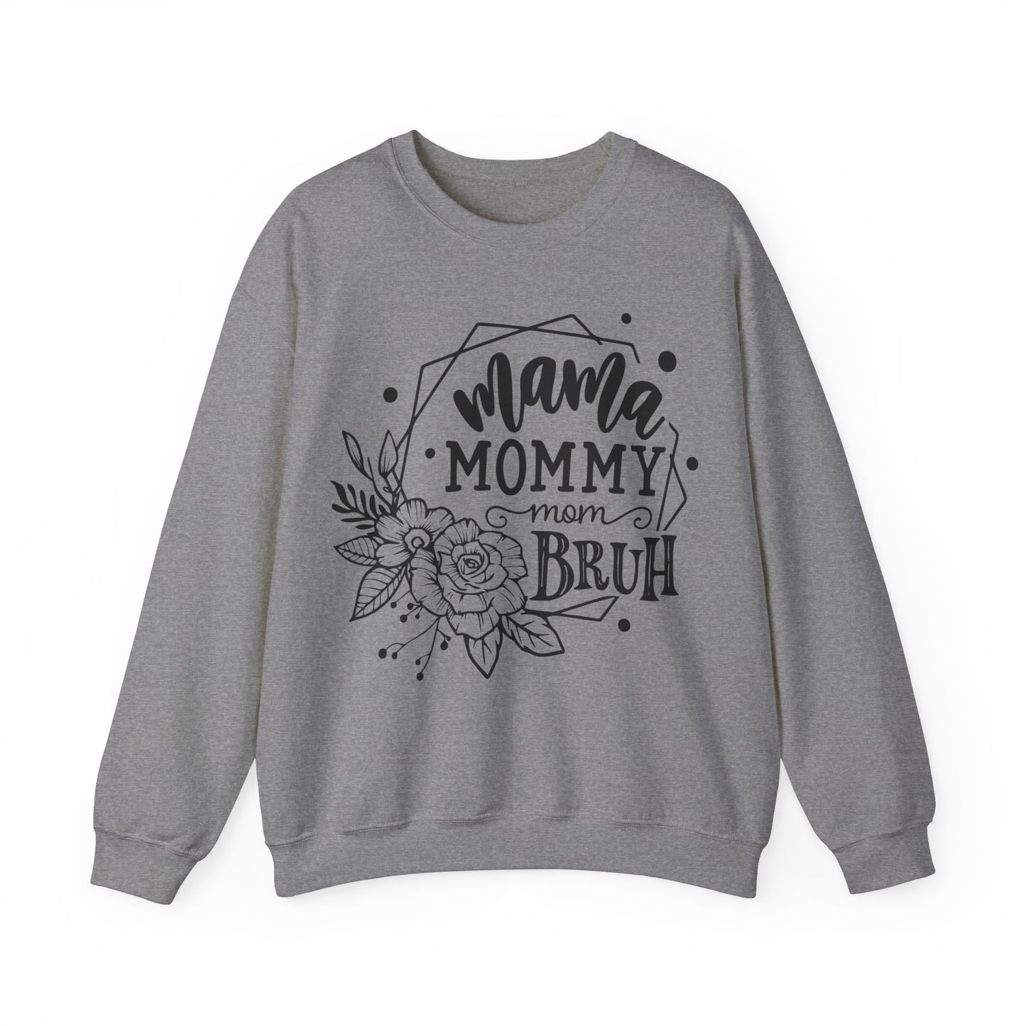 Mama Mommy Mom Bruh - Crewneck Sweatshirt