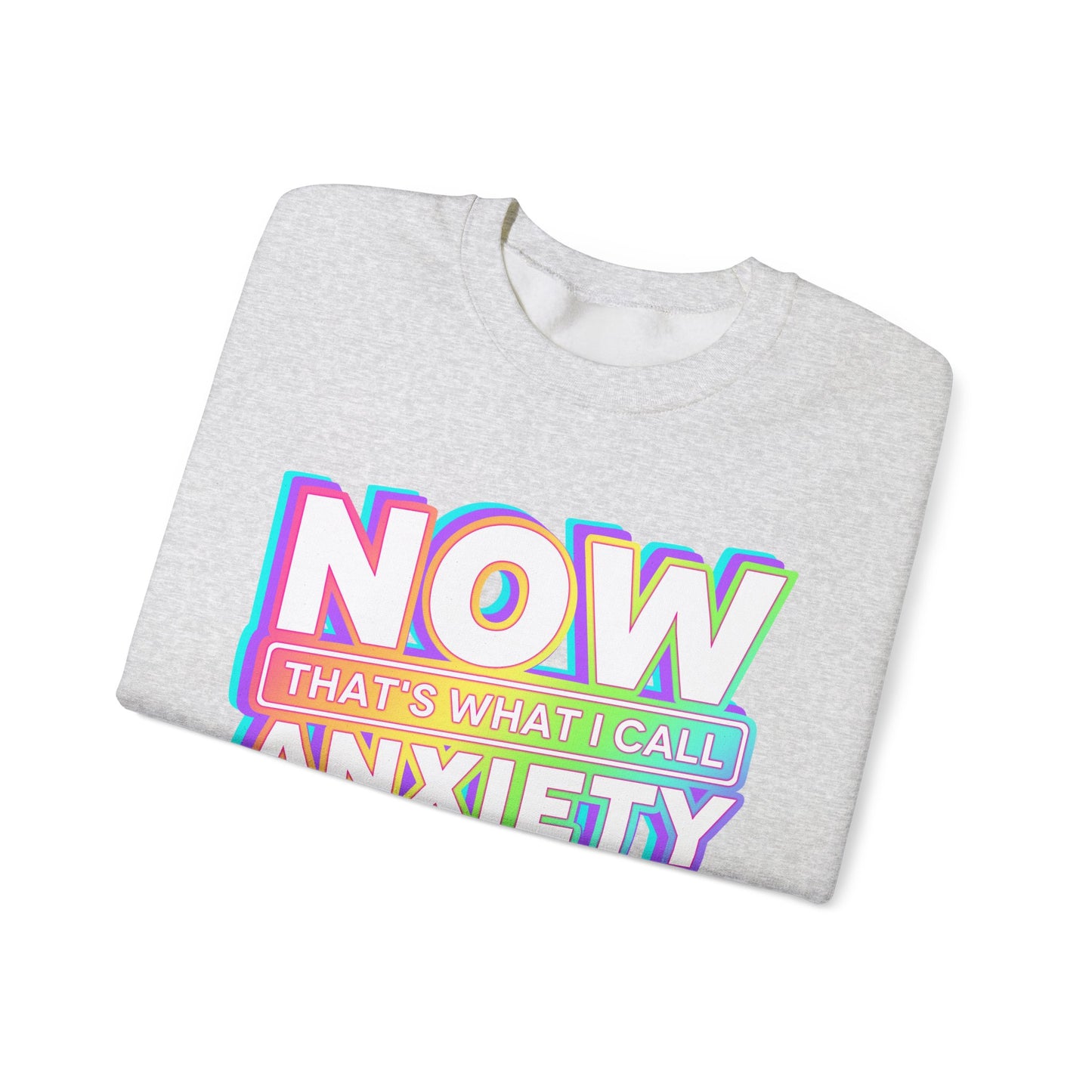 NOW that's what I call ANXIETY - Crewneck Sweatshirt