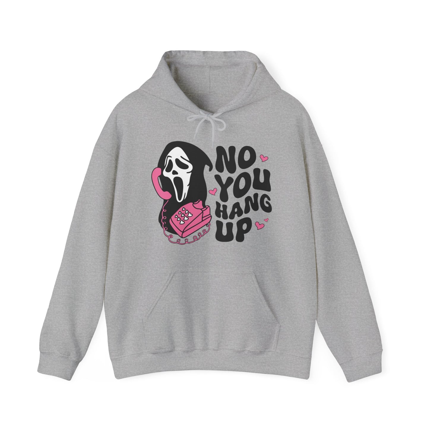 No You Hang Up - Hooded Sweatshirt