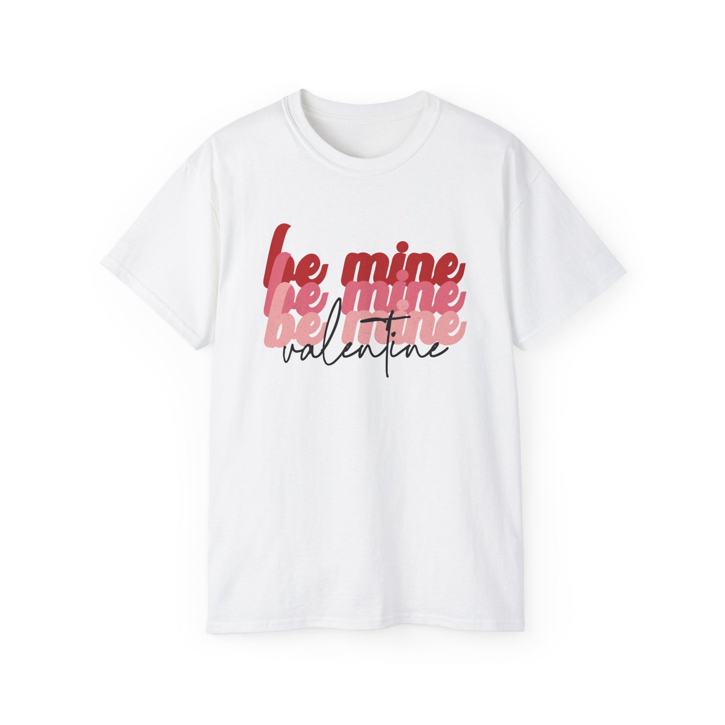 Be Mine Valentine - Unisex Ultra Cotton Tee