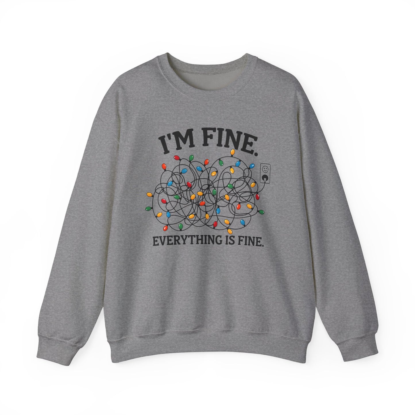 I'm Fine Everything is Fine - Crewneck Sweatshirt