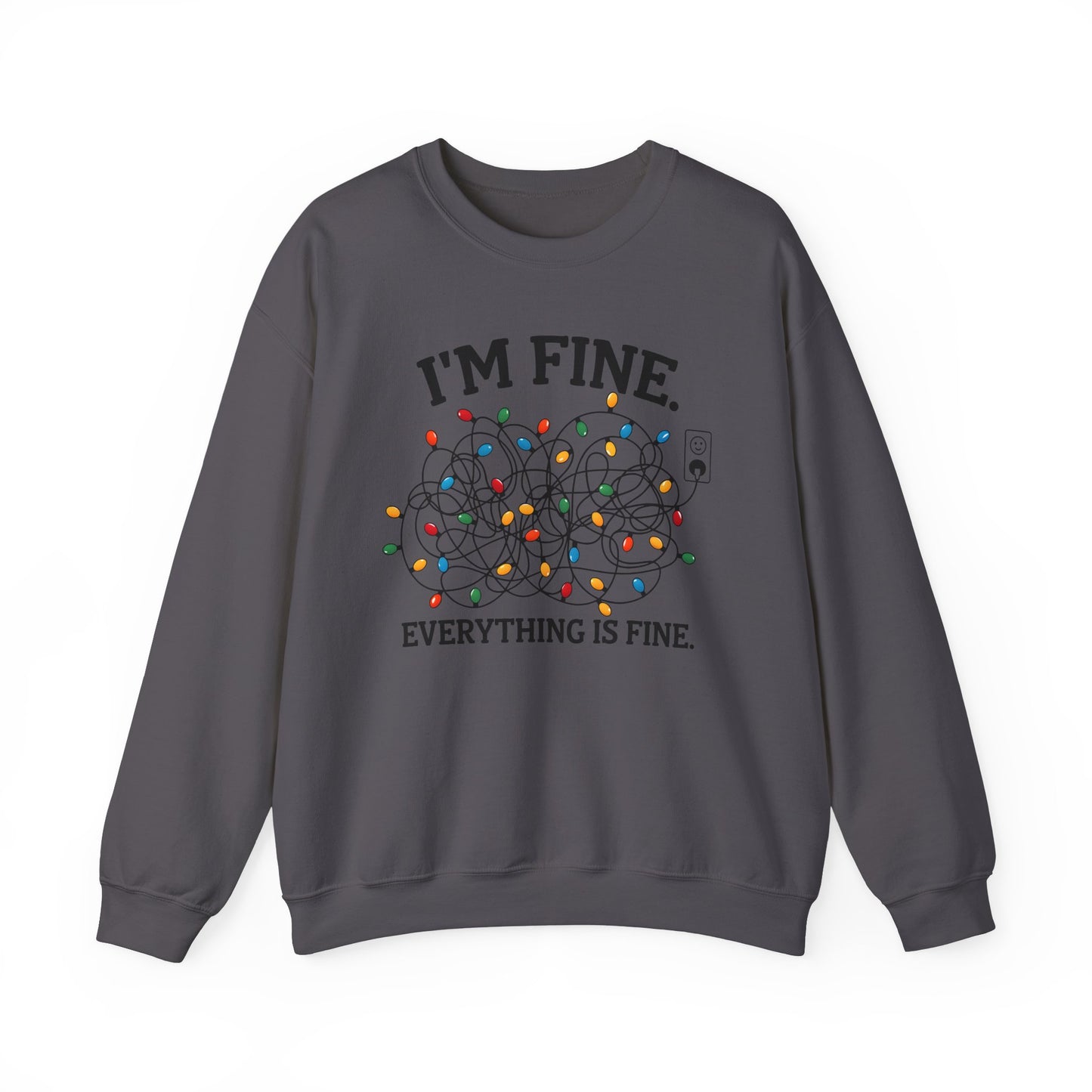 I'm Fine Everything is Fine - Crewneck Sweatshirt