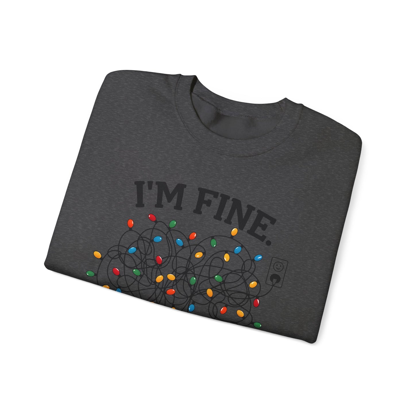 I'm Fine Everything is Fine - Crewneck Sweatshirt