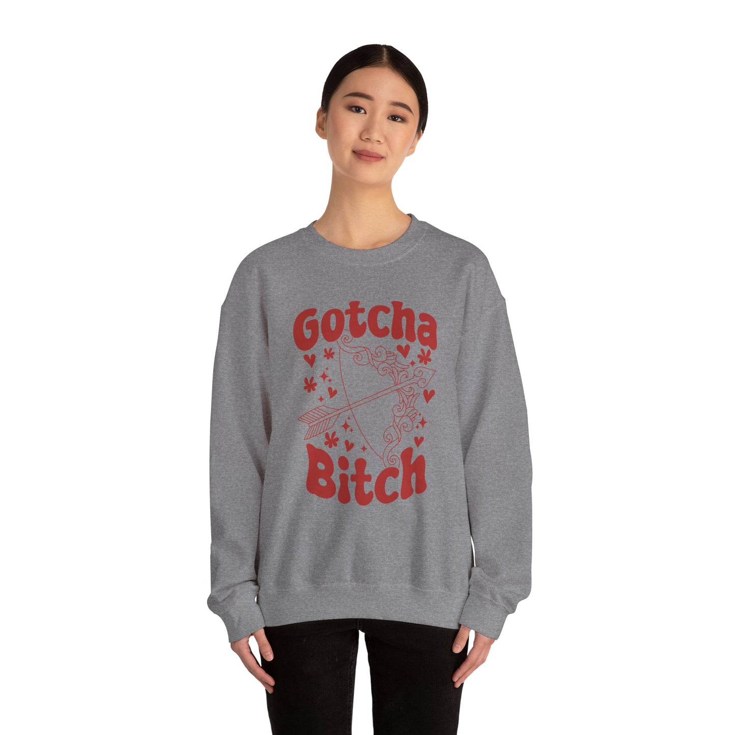 Gotcha B*tch - Crewneck Sweatshirt