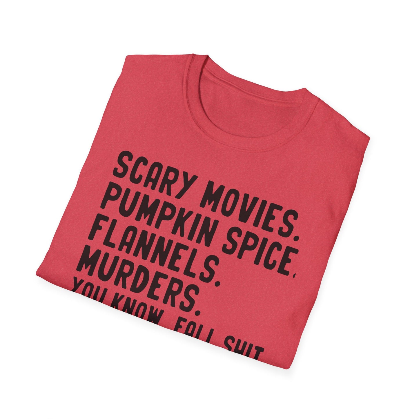 You Know Fall S#!+ - Unisex Softstyle T-Shirt